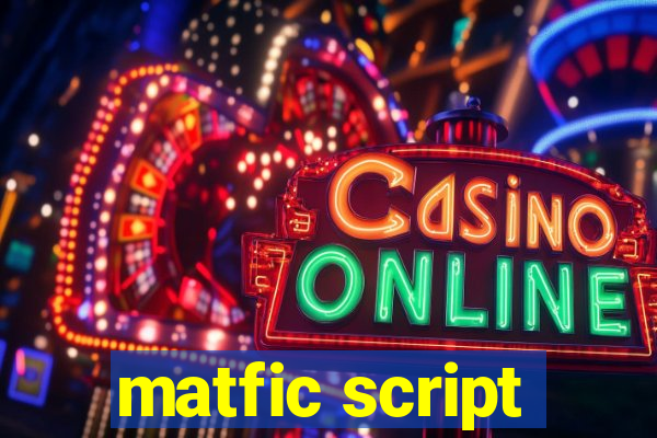 matfic script